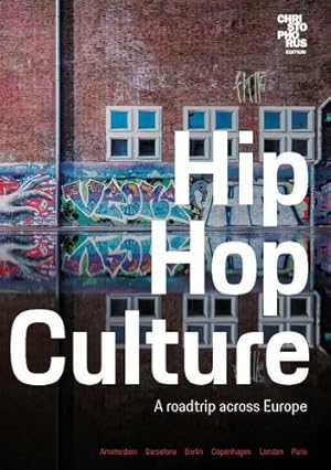 Seller image for Hip Hop Culture: A roadtrip across Europe by Backspin, Niko, Dr AG, . Ing. h.c. F. Porsche [Paperback ] for sale by booksXpress