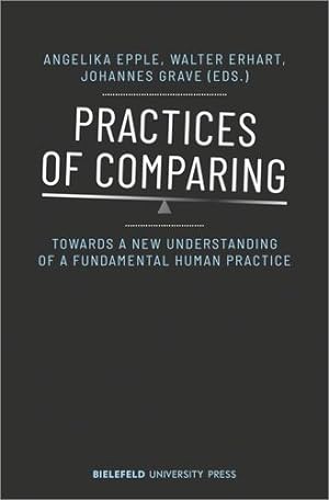 Seller image for Practices of Comparing: Towards a New Understanding of a Fundamental Human Practice (BiUP General) [Paperback ] for sale by booksXpress