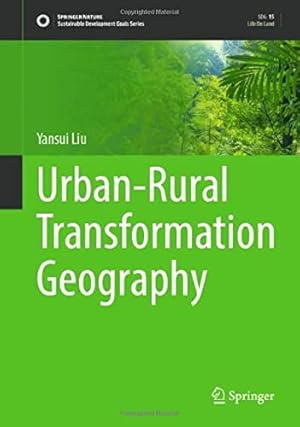 Bild des Verkufers fr Urban-Rural Transformation Geography (Sustainable Development Goals Series) by Liu, Yansui [Hardcover ] zum Verkauf von booksXpress