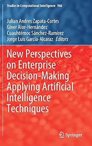 Imagen del vendedor de New Perspectives on Enterprise Decision-Making Applying Artificial Intelligence Techniques (Studies in Computational Intelligence, 966) [Hardcover ] a la venta por booksXpress