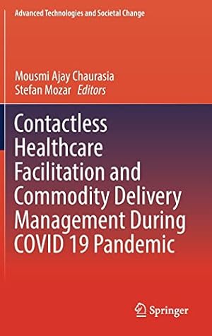 Seller image for Contactless Healthcare Facilitation and Commodity Delivery Management During COVID 19 Pandemic (Advanced Technologies and Societal Change) [Hardcover ] for sale by booksXpress