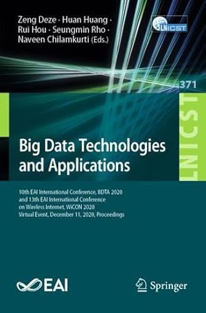 Immagine del venditore per Big Data Technologies and Applications: 10th EAI International Conference, BDTA 2020, and 13th EAI International Conference on Wireless Internet, . and Telecommunications Engineering, 371) [Paperback ] venduto da booksXpress