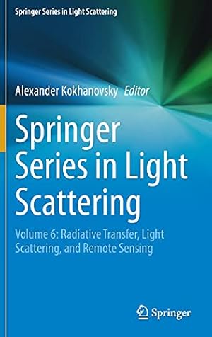 Seller image for Springer Series in Light Scattering: Volume 6: Radiative Transfer, Light Scattering, and Remote Sensing [Hardcover ] for sale by booksXpress