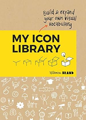 Image du vendeur pour My Icon Library: Build & Expand Your Own Visual Vocabulary by Brand, Willemien [Paperback ] mis en vente par booksXpress