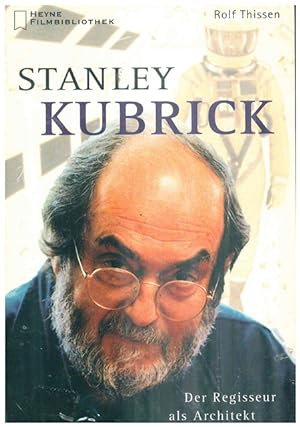 Bild des Verkufers fr Stanley Kubrick. Der Regisseur als Architekt. zum Verkauf von Ant. Abrechnungs- und Forstservice ISHGW