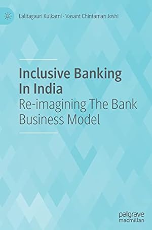 Seller image for Inclusive Banking In India: Re-imagining The Bank Business Model by Kulkarni, Lalitagauri, Joshi, Vasant Chintaman [Hardcover ] for sale by booksXpress