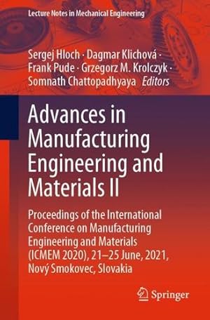 Seller image for Advances in Manufacturing Engineering and Materials II: Proceedings of the International Conference on Manufacturing Engineering and Materials (ICMEM . (Lecture Notes in Mechanical Engineering) [Paperback ] for sale by booksXpress