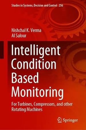 Seller image for Intelligent Condition Based Monitoring: For Turbines, Compressors, and Other Rotating Machines (Studies in Systems, Decision and Control) by Verma, Nishchal K. [Paperback ] for sale by booksXpress