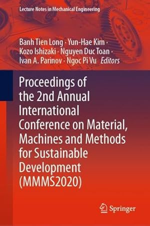 Seller image for Proceedings of the 2nd Annual International Conference on Material, Machines and Methods for Sustainable Development (MMMS2020) (Lecture Notes in Mechanical Engineering) [Hardcover ] for sale by booksXpress