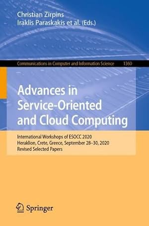 Seller image for Advances in Service-Oriented and Cloud Computing: International Workshops of ESOCC 2020, Heraklion, Crete, Greece, September 28â  30, 2020, Revised . in Computer and Information Science, 1360) [Paperback ] for sale by booksXpress