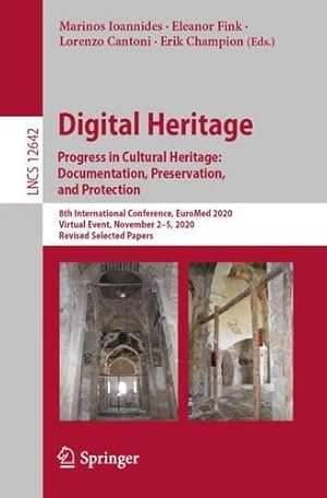 Seller image for Digital Heritage. Progress in Cultural Heritage: Documentation, Preservation, and Protection: 8th International Conference, EuroMed 2020, Virtual . Papers (Lecture Notes in Computer Science) [Paperback ] for sale by booksXpress