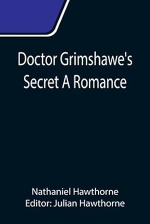 Bild des Verkufers fr Doctor Grimshawe's Secret A Romance [Soft Cover ] zum Verkauf von booksXpress