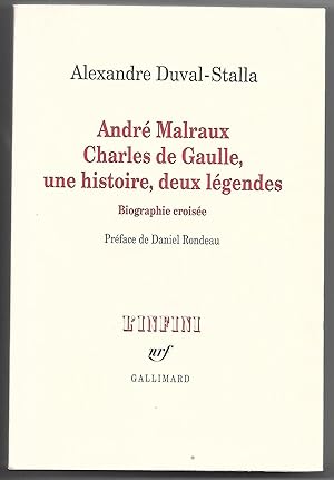 André MALRAUX, Charles de GAULLE, une Histoire, deux Légendes