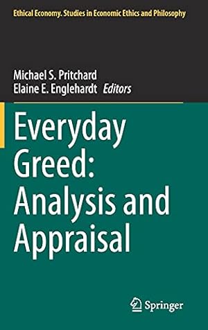 Seller image for Everyday Greed: Analysis and Appraisal (Ethical Economy, 58) [Hardcover ] for sale by booksXpress