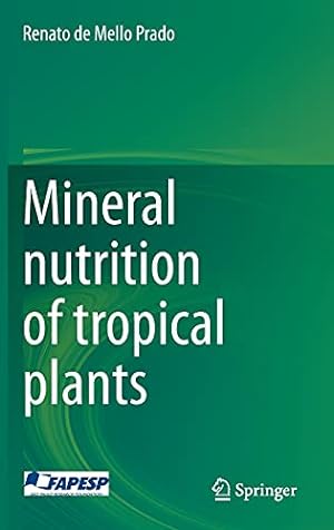 Seller image for Mineral nutrition of tropical plants by de Mello Prado, Renato [Hardcover ] for sale by booksXpress