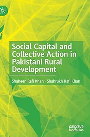 Bild des Verkufers fr Social Capital and Collective Action in Pakistani Rural Development by Khan, Shaheen Rafi, Khan, Shahrukh Rafi [Hardcover ] zum Verkauf von booksXpress