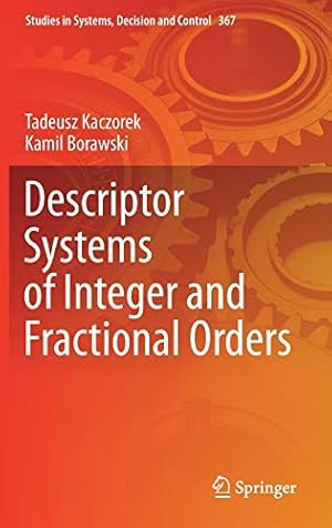 Seller image for Descriptor Systems of Integer and Fractional Orders (Studies in Systems, Decision and Control, 367) by Kaczorek, Tadeusz, Borawski, Kamil [Hardcover ] for sale by booksXpress