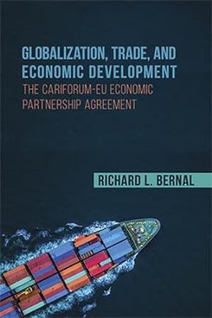 Seller image for Globalization, Trade, and Economic Development: The CARIFORUM-EU Economic Partnership Agreement [Soft Cover ] for sale by booksXpress