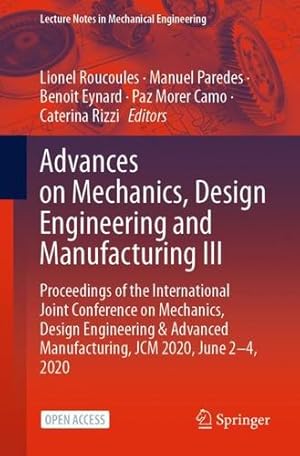 Seller image for Advances on Mechanics, Design Engineering and Manufacturing III: Proceedings of the International Joint Conference on Mechanics, Design Engineering & . (Lecture Notes in Mechanical Engineering) [Paperback ] for sale by booksXpress