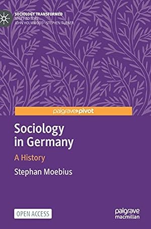 Bild des Verkufers fr Sociology in Germany: A History (Sociology Transformed) by Moebius, Stephan [Hardcover ] zum Verkauf von booksXpress