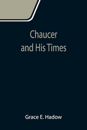 Seller image for Chaucer and His Times by E Hadow, Grace [Paperback ] for sale by booksXpress