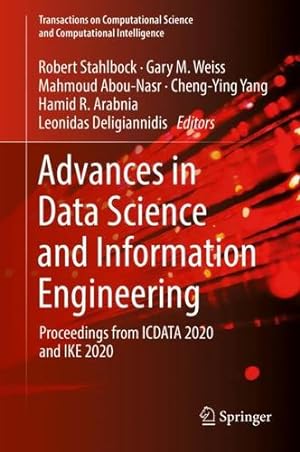 Imagen del vendedor de Advances in Data Science and Information Engineering: Proceedings from ICDATA 2020 and IKE 2020 (Transactions on Computational Science and Computational Intelligence) [Hardcover ] a la venta por booksXpress