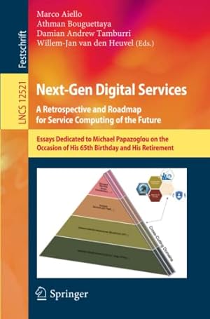 Seller image for Next-Gen Digital Services. A Retrospective and Roadmap for Service Computing of the Future: Essays Dedicated to Michael Papazoglou on the Occasion of . (Lecture Notes in Computer Science, 12521) [Paperback ] for sale by booksXpress