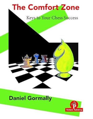 Seller image for The Comfort Zone: Keys to Your Chess Success by Gormally, Daniel [Paperback ] for sale by booksXpress