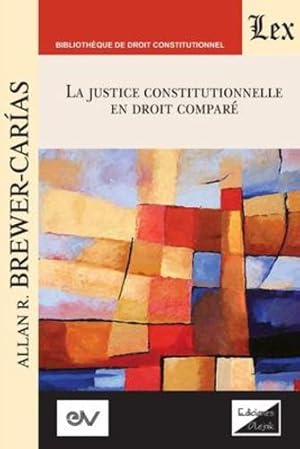 Seller image for LA JUSTICE CONSTITUTIONNELLE EN DROIT COMPR. Text pour une s©rie de conf©rences, Aix-en-Provence 1992 (Middle French Edition) [Soft Cover ] for sale by booksXpress