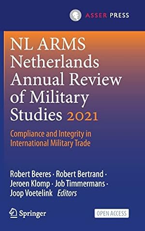 Image du vendeur pour NL ARMS Netherlands Annual Review of Military Studies 2021: Compliance and Integrity in International Military Trade [Hardcover ] mis en vente par booksXpress