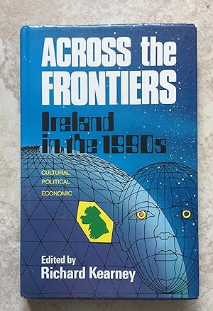 Seller image for Across the Frontiers - Ireland in the 1990s - Cultural, Political, Economic for sale by Joe Collins Rare Books