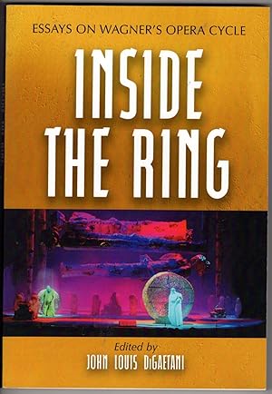 Image du vendeur pour Inside the Ring: Essays on Wagner's Opera Cycle mis en vente par Recycled Books & Music