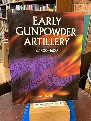 Seller image for Early Gunpowder Artillery 1300-1600 for sale by Ed's Editions LLC, ABAA