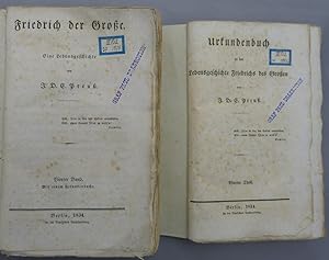Friedrich der Große. Eine Lebensgeschichte. Vierter Band. Mit einem Urkundenbuche. (2 Bände).