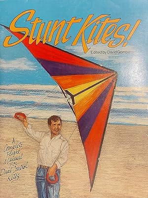 Stunt Kites: A Complete Flight Manual For Dual Control Kites.