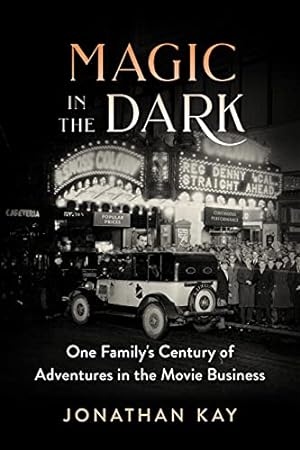 Image du vendeur pour Magic in the Dark: One Family's Century of Adventures in the Movie Business by Kay, Jonathan, Moss Jr., Charles [Hardcover ] mis en vente par booksXpress