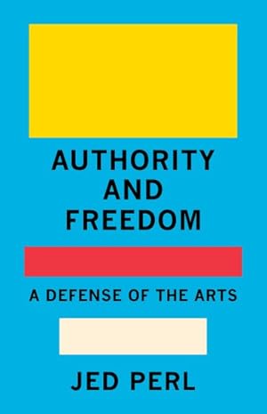 Immagine del venditore per Authority and Freedom : A Defense of the Arts venduto da GreatBookPricesUK