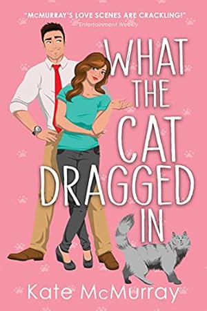 Seller image for What the Cat Dragged In: A Steamy Small-Town Brooklyn Romantic Comedy (Whitman Street Cat Cafe, 2) by McMurray, Kate [Paperback ] for sale by booksXpress