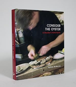 Consider the Oyster: A Shucker's Field Guide