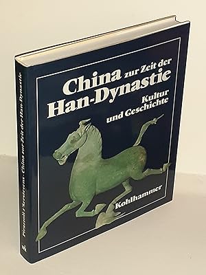 China zur Zeit der Han-Dynastie. Kultur und Geschichte. Die Übersetzung aus dem Französischen bes...