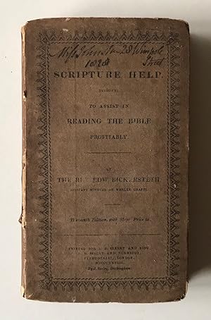 A Scripture help designed to assist in reading the bible profitably. By the Rev. Edward Bickerste...