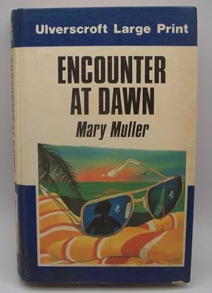 Image du vendeur pour Encounter at Dawn: A Large Print Edition mis en vente par Easy Chair Books