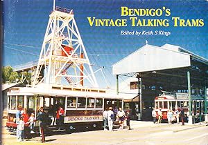 BENDIGO AND ITS VINTAGE TALKNG TRAMS