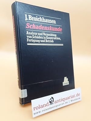 Schadenskunde : Analyse u. Vermeidung von Schäden in Konstruktion, Fertigung u. Betrieb / Josef B...