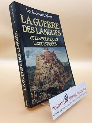 Image du vendeur pour La Guerre des langues: Et les politiques linguistiques mis en vente par Roland Antiquariat UG haftungsbeschrnkt