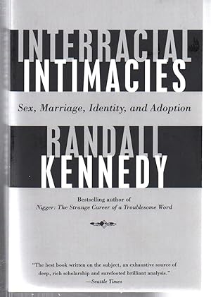 Seller image for Interracial Intimacies: Sex, Marriage, Identity, and Adoption for sale by EdmondDantes Bookseller