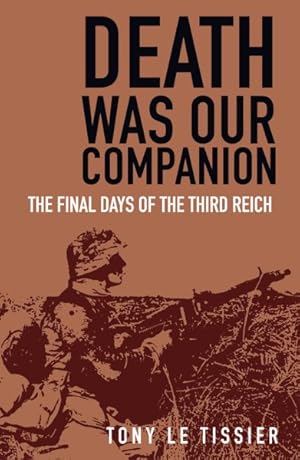 Seller image for Death Was Our Companion : The Final Days of the Third Reich for sale by GreatBookPrices