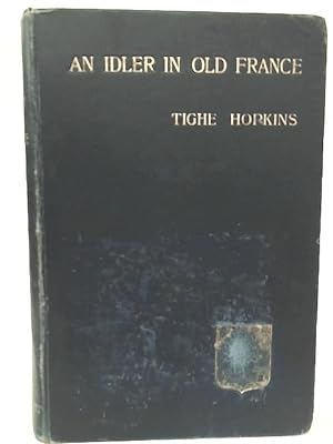 Imagen del vendedor de An Idler In Old France a la venta por World of Rare Books