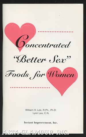 Seller image for CONCENTRATED "BETTER SEX" FOODS FOR WOMEN for sale by Alta-Glamour Inc.