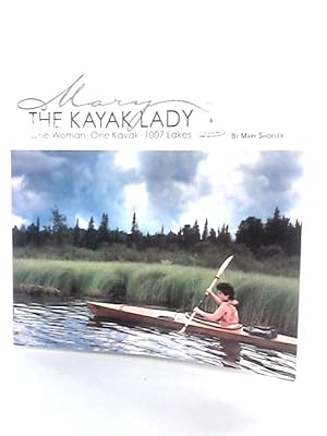 Seller image for The Kayak Lady: One Woman, One Kayak And 1007 Lakes for sale by World of Rare Books